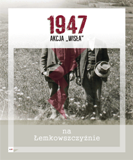 '1947: akcja „Wisła” na Łemkowszczyźnie' - wystawa